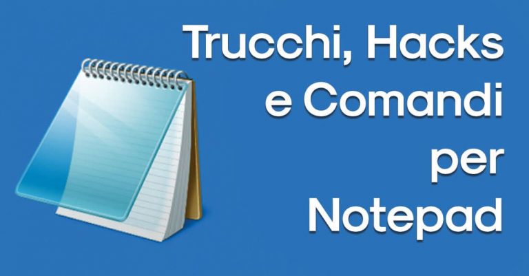 Trucchi, hacks e comandi per Notepad di Windows 15 Trucchi Notepad